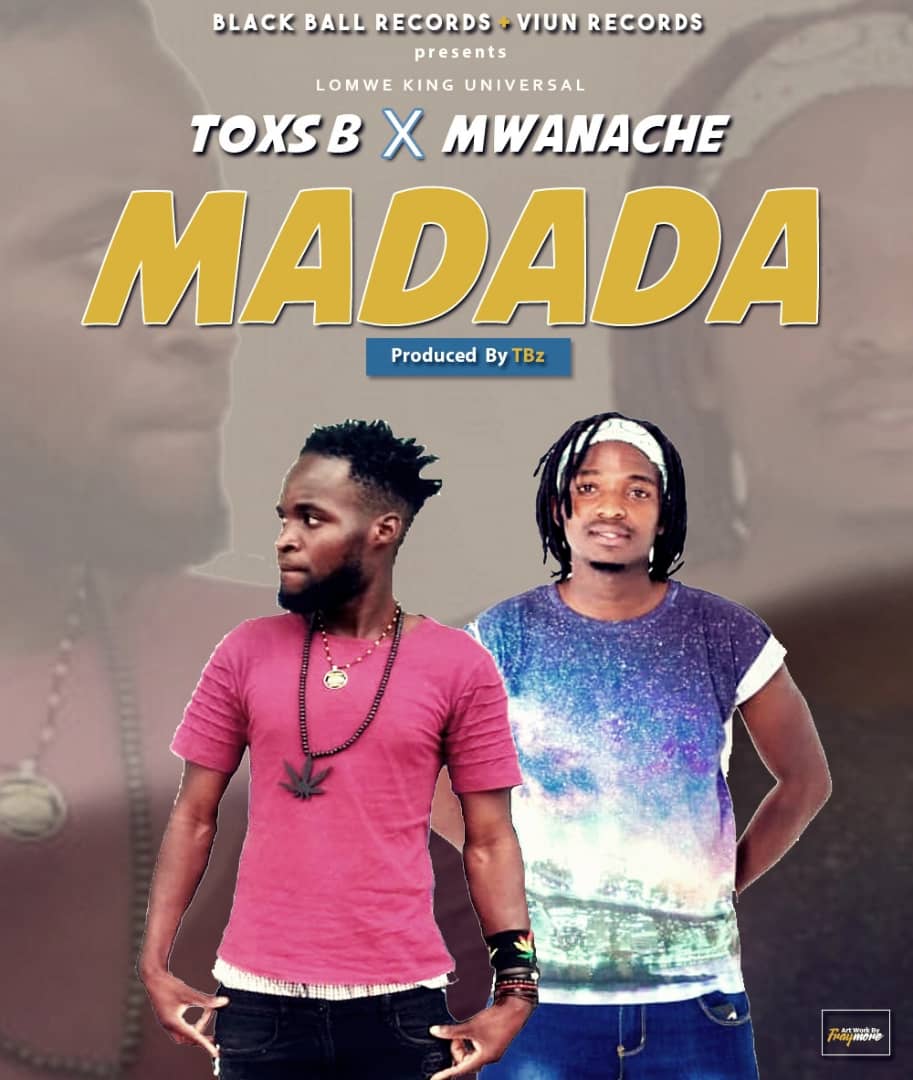 Mwanache X Toxs B-Madada (Prod. Viun Records) 